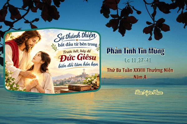 Phản Tỉnh Tin Mừng Thứ Ba Tuần XXVIII Thường Niên – Năm A | ngày 13 tháng 10 năm 2026
